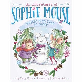 Sophie Mouse #6: Winters No Time to Sleep paperback