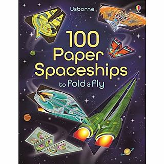 100 Paper Spaceships to Fold and Fly paperback