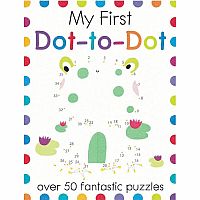 My First Dot-to-Dot: Over 50 Fantastic Puzzles Paperback