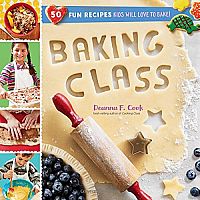 Baking Class: 50 Fun Recipes Kids Will Love to Bake! Paperback