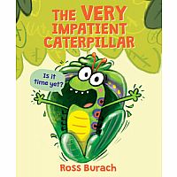 The Very Impatient Caterpillar Hardback