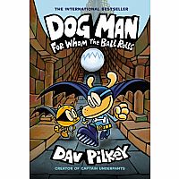 Dog Man #7: For Whom the Ball Rolls Hardback