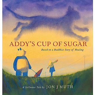 Addy's Cup of Sugar: Based on a Buddhist story of healing Hardcover