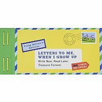 Letters to Me, When I Grow Up: Write Now. Read Later. Treasure Forever. Hardback
