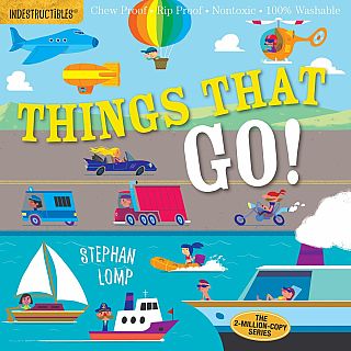 Indestructibles: Things That Go! Paperback