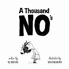 A Thousand No's: A growth Mindset Story of Grit, Resilience, and Creativity Hardback