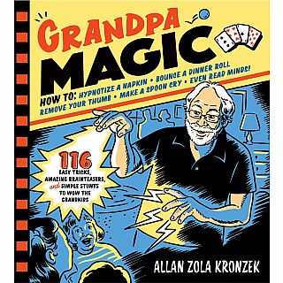 Grandpa Magic: 116 Easy Tricks, Amazing Brainteasers, and Simple Stunts to Wow the Grandkids Paperback