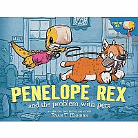 Penelope Rex and the Problem with Pets (A Penelope Rex Book)