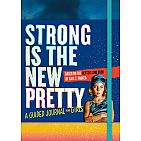 Strong Is the New Pretty: A Guided Journal for Girls Paperback