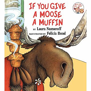 If You Give a Moose a Muffin Hardback