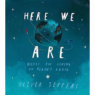 Here We Are: Notes for Living on Planet Earth hardback