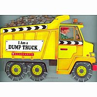I Am A Dump Truck Board Book